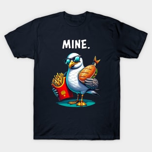 'Mine.' Saying | Funny Seagull with Fries and Fish Sandwich T-Shirt